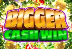 Bigger Cash Win